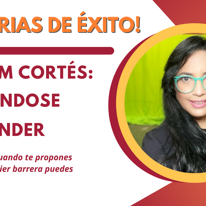 ¡Historias de éxito! Myriam Cortés: Educándose para emprender
