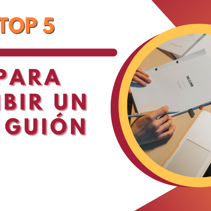 Top 5 tips para escribir un buen guión