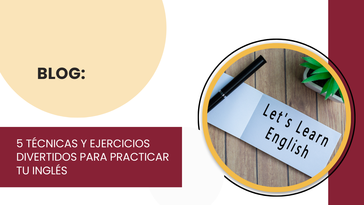 5 técnicas y ejercicios divertidos para practicar tu inglés