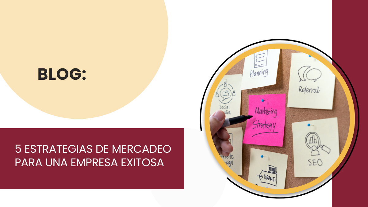 5 estrategias de mercadeo para una empresa exitosa