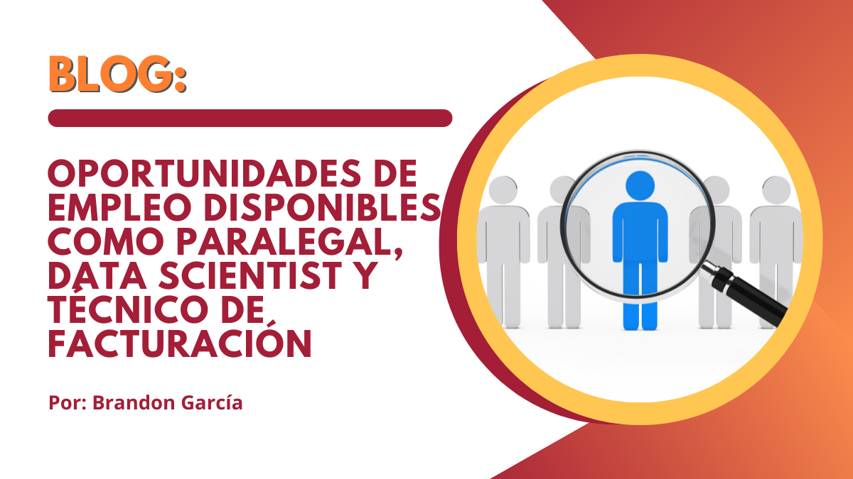 Oportunidades de empleo disponibles como Paralegal, Data Scientist y Técnico de Facturación